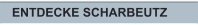 ENTDECKE SCHARBEUTZ